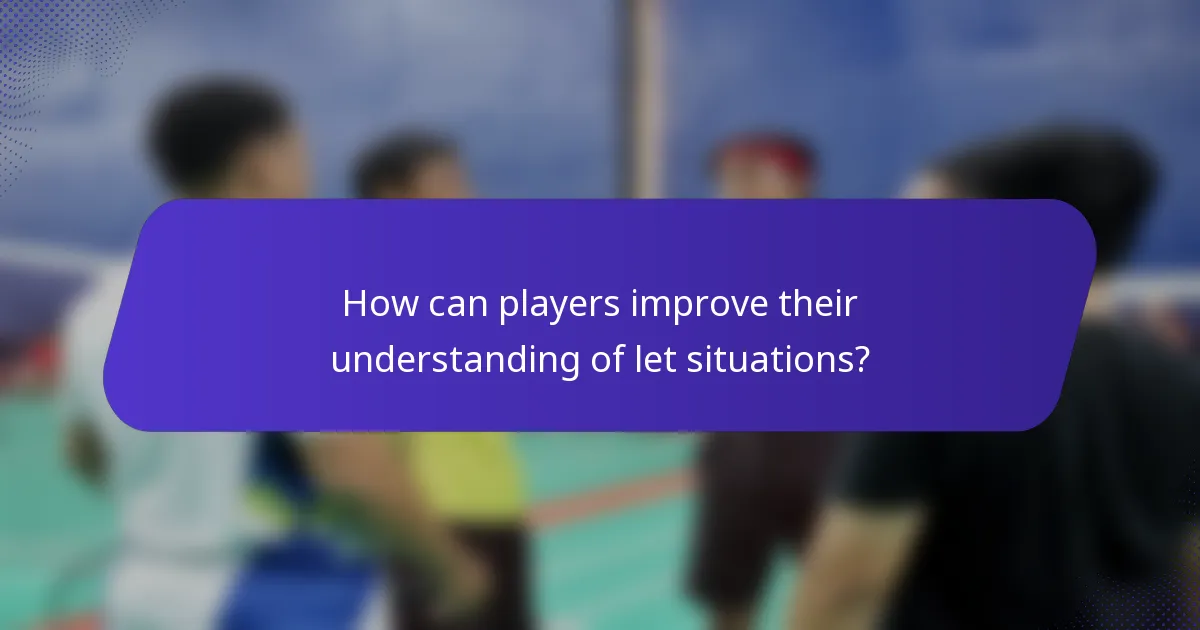 How can players improve their understanding of let situations?