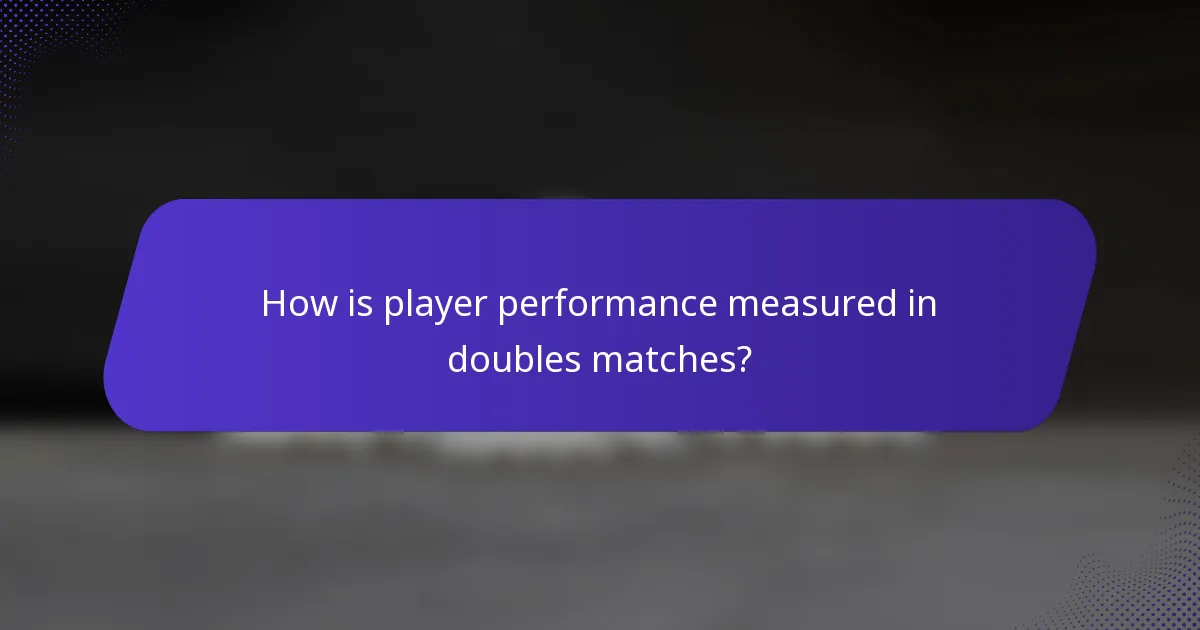 How is player performance measured in doubles matches?