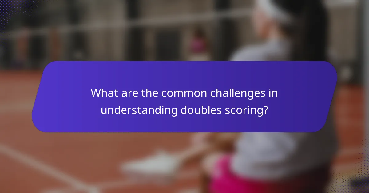 What are the common challenges in understanding doubles scoring?