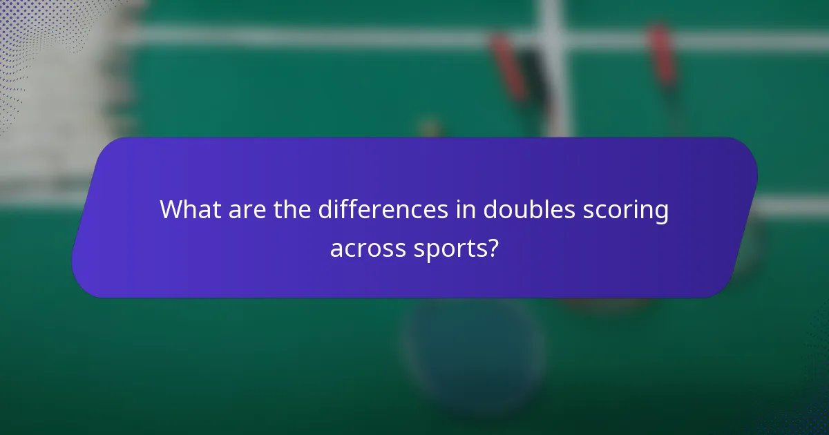 What are the differences in doubles scoring across sports?