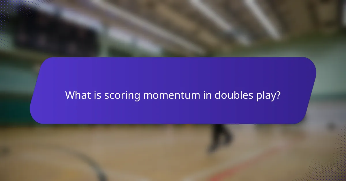 What is scoring momentum in doubles play?