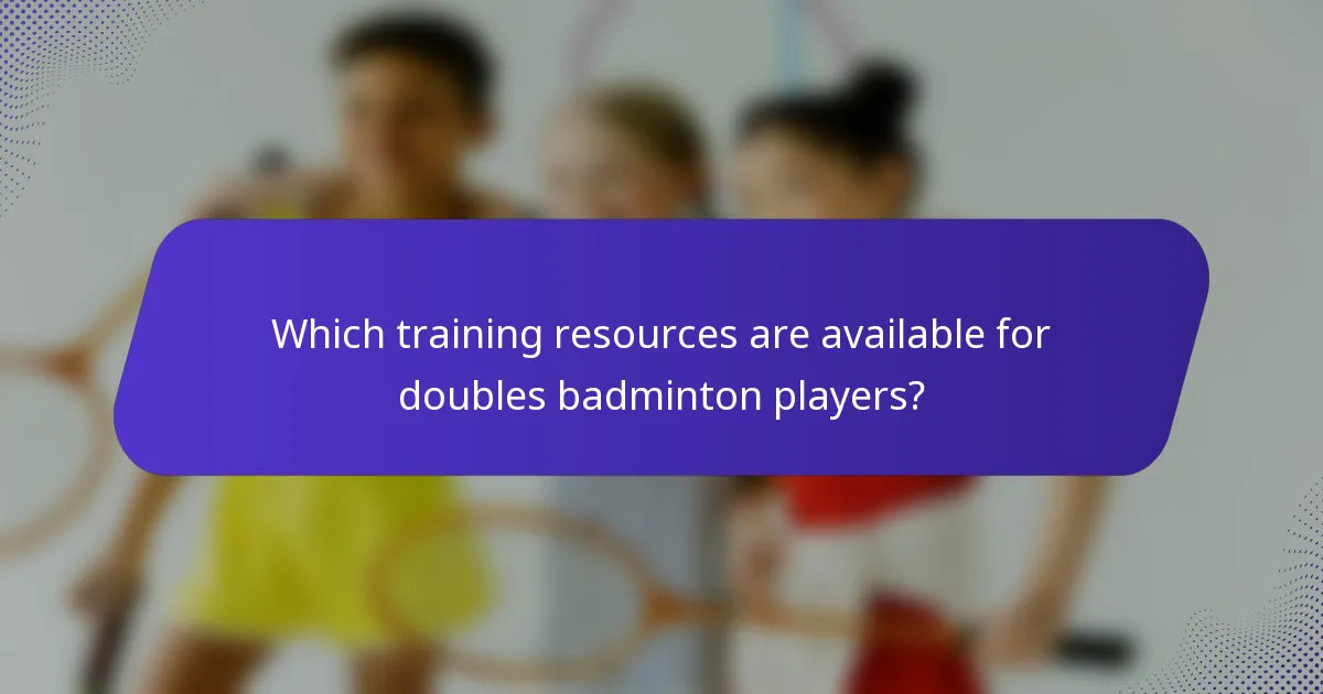 Which training resources are available for doubles badminton players?